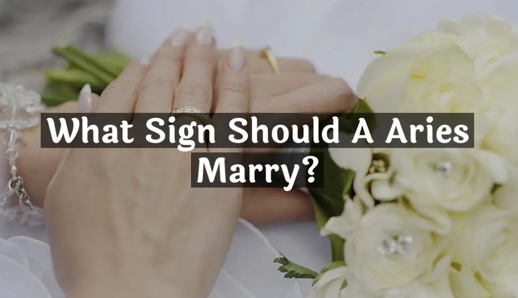 Best Matches for Marriage: Who Should an Aries Marry?