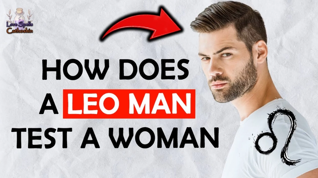 Decoding the Leo Man's Tests: How He Assesses Your Loyalty & Strength