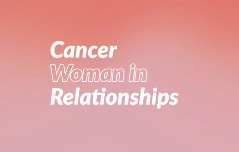 Understanding a Cancer Woman in Love: Her Needs, Fears & How to Connect